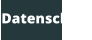 Datenschutz
